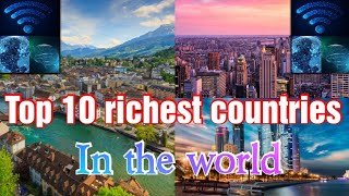 Top 10 richest countries|richest countries|richest countries in the world