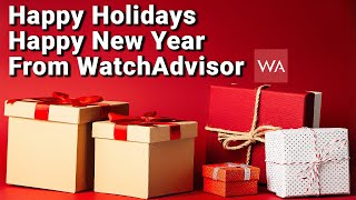 Happy Holidays, Happy New Year From WatchAdvisor. Where The Watches Are The Stars!