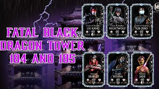 Mk Mobile Fatal Black Dragon Tower 184 and 185 Fight