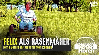 #846 Felix als Rasenmäher - [Deutsch lernen durch Hören] @DldH Deutsch lernen mit Geschichten #dldh