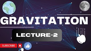 GRAVITATION BY ANEES SIR(NEET GURU) LECTURE-2 FOR NEET-UG