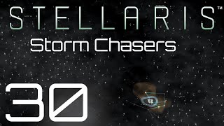 Stellaris | Storm Chasers | Episode 30