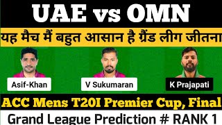 UAE vs OMN dream11 prediction, UAE vs Oman Dream11 Prediction, UAE vs Oman Today Match Dream11,Final