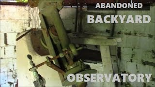 ABANDONED: Back Yard Observatory #RealUrbex