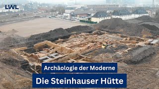 Der vergessene Stahlwerkkomplex: Die Steinhauser Hütte - Archäologie der Moderne