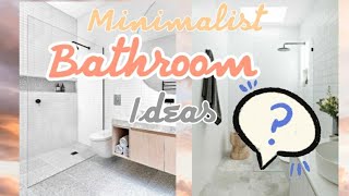 MINIMALIST BATHROOM IDEAS | AESTHETIC BATHROOM DESIGN| HOW TO MAINTAIN CLEAN AND MINIMALIST BATHROOM