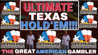 Ultimate Texas Holdem With The Great American Gambler!!