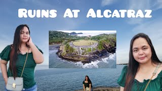 The Ruins Of Alcatraz | Brgy. Culasi, Sitio Nipa Roxas City | Tourist Spot In Roxas City