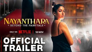 NAYANTHARA BEYOND THE FAITYTALE NETFLIX | NAYANTHARA SERIES TRAILER NETFLIX | Nayanthara documentary