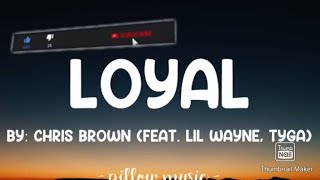 Loyal By Chris Brown ft Lil Wayne & Tiger