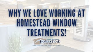 Why We Love Working at Homestead Window Treatments