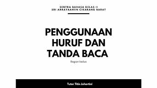 Bahasa Indonesia kelas 2 Materi Penggunaan huruf dan tanda baca