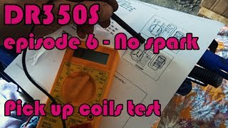 🔧 DR350S Rebuild - ep.6 No spark - How to check pickup coils in motorcycle