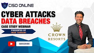 CROWN RESORTS - Cyber Security Attacks and Data Breaches Case Study with Iman Tahami