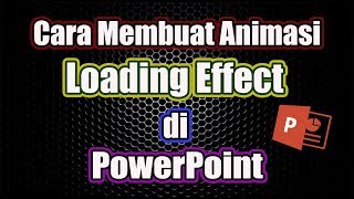 Cara Membuat Animasi Loading Effect di PowerPoint