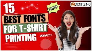 15 of the Best Fonts for T-Shirts Printing | T-Shirt Printing | Zdigitizing