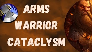 Arms Warrior Cataclysm Classic PvE DPS Guide