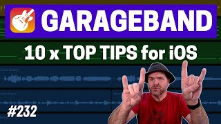 Top Ten Tips | GarageBand Weekly #232