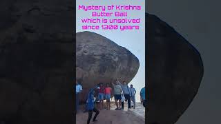 Mystery of Krishna Butter Ball which is unsolved since 1300 years. #viral