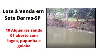 LOTE À VENDA EM SETE BARRAS-SP - preço na descrição