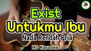 EXIST -Untukmu Ibu | Nada Rendah Pria (karaoke)@HMC82