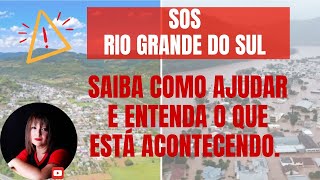 SOS - Rio Grande do Sul _ Saiba como ajudar e entenda o que está acontecendo . #ferreirawa