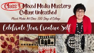 Mixed Media Mastery: Collage Unleashed - Celebrate Your Creative Self Class Introduction