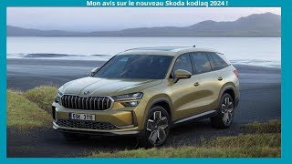 MON AVIS SUR LE SKODA KODIAQ 2024 !