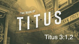 The Christian Life: Titus 3 | Sunday Worship | Champaign Church of Christ