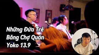 Mình vừa đi show của Băng Chợ Quán và Những Đứa Trẻ ở Yoko 🤯