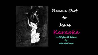 Elvis Gospel song Karaoke, Reach Out to Jesus, higher by 2 keys, by Minnie Elvisa.