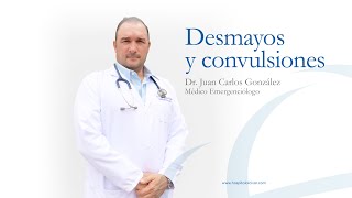 Desmayos y convulciones | Dr. González | En Contacto