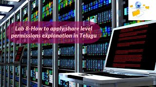 Lab8- How to apply share level permissions explanation in telugu