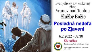 Služby Božie VT 6.2.2022 - POSLEDNÁ NEDEĽA PO ZJAVENÍ