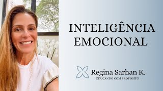 Inteligência emocional - Educando com Propósito I Regina Sarhan K.