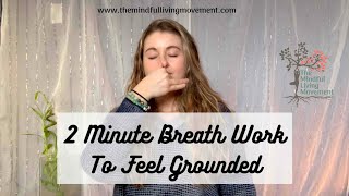 2 Minute Breath Work To Feel Grounded