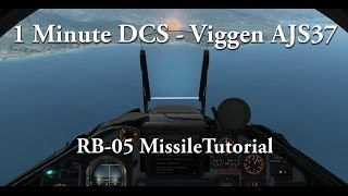 1 Minute DCS - Viggen AJS37 - RB-05 Missile Tutorial