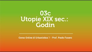 03c - Utopie XIX sec.: Godin