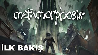 Metamorphosis - Türkçe İlk Bakış Oynanış