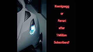 Koenigsegg or Ferrari?