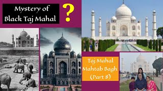 ✨Mystery of Black Taj Mahal✨Secrets of Taj Mahal & Mahtab Bagh✨ (Part 8) #tajmahal #taj