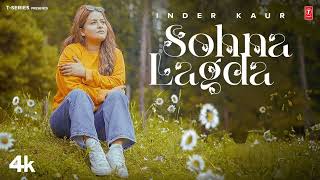 SOHNA LAGDA (Official Video) | Inder Kaur | Latest Punjabi Songs 2023