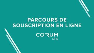 Nouveau parcours de souscription en ligne pour le contrat d'assurance vie CORUM Life