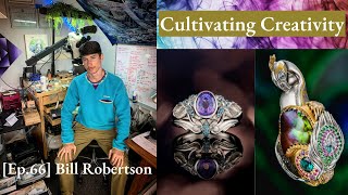 [Ep.66] Cultivating Creativity with Bill Robertson - Whole Health with Rob Carney Podcast