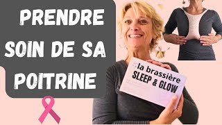 PRENDRE SOIN DE SA POITRINE (j'ai testé la brassière Sleep & Glow)