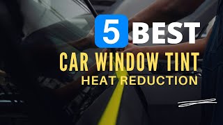 ⭕ Top 5 Best Car Window Tint for Heat Reduction 2023 [Review and Guide]