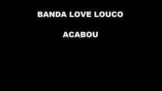 BANDA LOVE LOUCO    A CABOU   BREGA ANTIGO