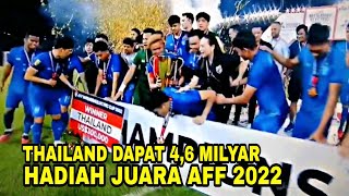 THAILAND DAPAT HADIAH 4,6 MILYAR SEBAGAI JUARA AFF CUP 2022