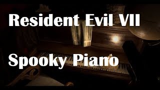 Resident Evil 7 Spooky Piano