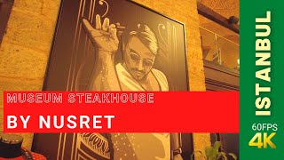 4K60fps Magnificent Steakhouse Like a Museum By Nusret in Grandbazaar | Müze Gibi Restorant